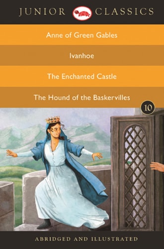 Junior Classic Book 10 (Anne of Green Gables, Ivanhoe, The Enchanted Castle, The Hound of the Baskervilles) (Junior Classics)