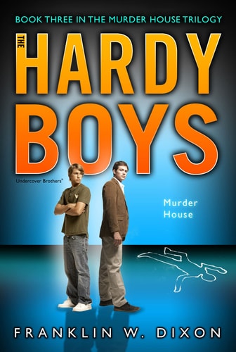 Murder House: Book Three in the Murder House Trilogy (24) (Hardy Boys (All New) Undercover Brothers)