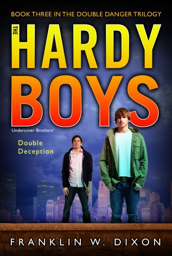 Double Deception: Book Three in the Double Danger Trilogy (The Hardy Boys: Undercover Brothers 27)