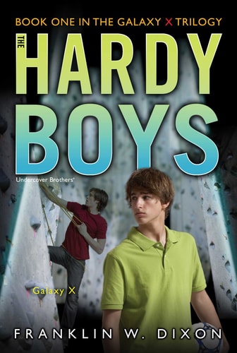 Galaxy X (Galaxy X Trilogy, Book 1 / Hardy Boys: Undercover Brothers, No. 28)
