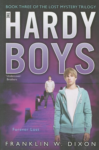 Forever Lost: Book Three in the Lost Mystery Trilogy (36) (Hardy Boys (All New) Undercover Brothers)
