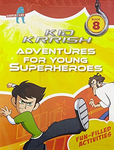 Kid Krrish: Fun-Filled Activities Book 8: Adventures for Young Superheroes [Jan 01, 2015] HarperCollins Publishers India