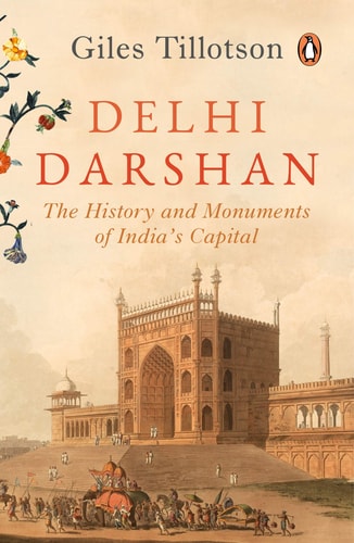 Delhi Darshan: The History and Monuments of India's Capital