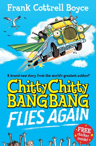 Chitty Chitty Bang Bang Flies Again!. Frank Cottrell Boyce