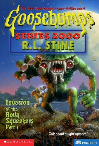 Invasion of the Body Squeezers, Part 1 (Goosebumps Series 2000, No. 4)