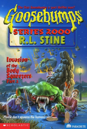 Invasion of the Body Squeezers, Part 2 (Goosebumps Series 2000, No. 5)