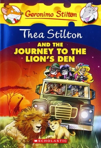 Thea Stilton and the Journey to the Lion's Den (Thea Stilton #17): A Geronimo Stilton Adventure