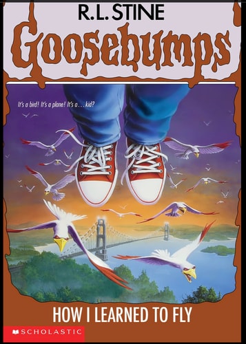 How I Learned To Fly (Goosebumps #52)