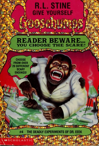 Deadly Experiments Of Dr. Eeek (Give Yourself Goosebumps)
