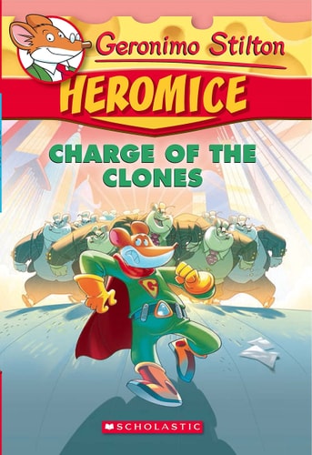 Geronimo Stilton - Heromice#08 Charge Of The Clones [Paperback] GERONIMO STILTON