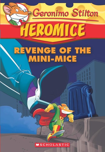 GERONIMO STILTON - HEROMICE # 11 REVENGE OF THE MINI